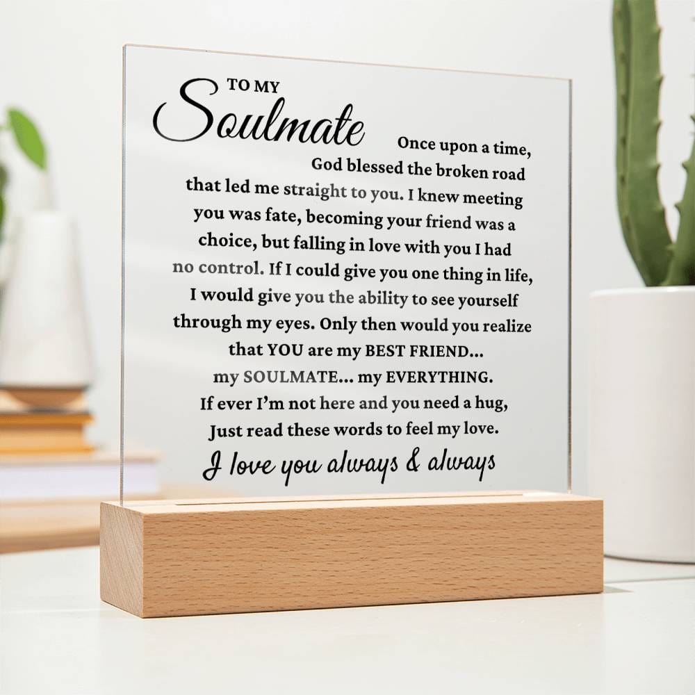 To My Soulmate "My Best Friend" Acrylic Plaque