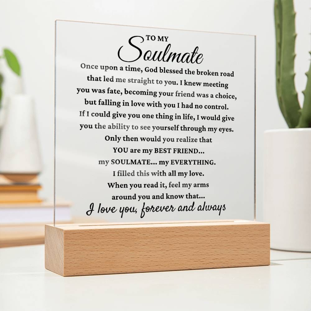 To My Soulmate "My Everything" Acrylic Plaque