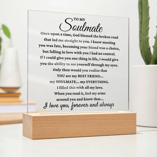 To My Soulmate "My Everything" Acrylic Plaque