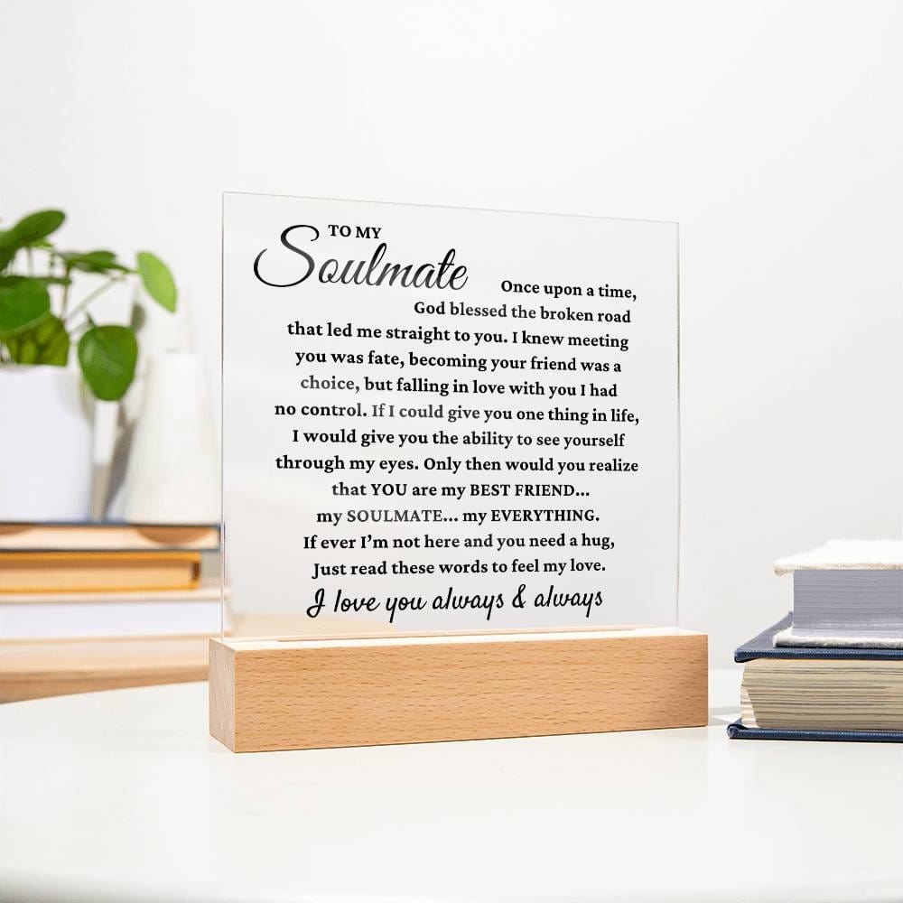 To My Soulmate "My Best Friend" Acrylic Plaque
