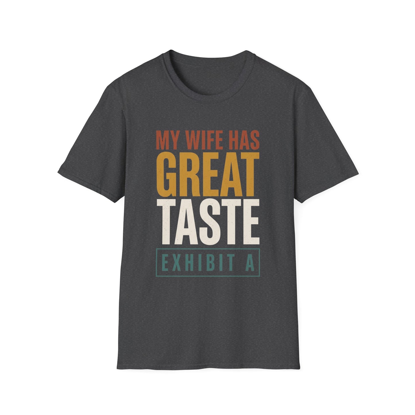 Gildan Softstyle Unisex Graphic Tee - My Wife Has Great Taste Exhibit A - Funny Husband Anniversary Gift Shirt