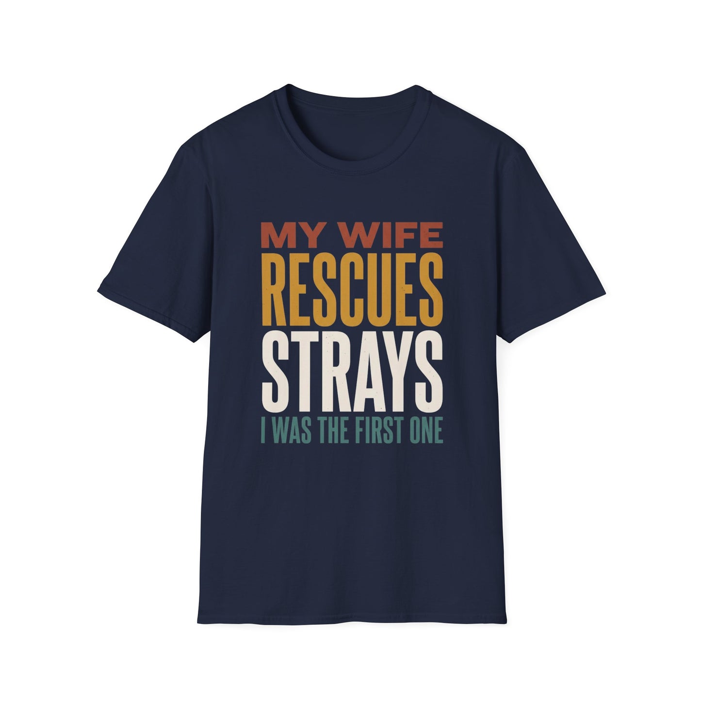 Gildan Softstyle Unisex Graphic Tee - My Wife Rescues Strays I Was The First One - Funny Husband Gift Shirt