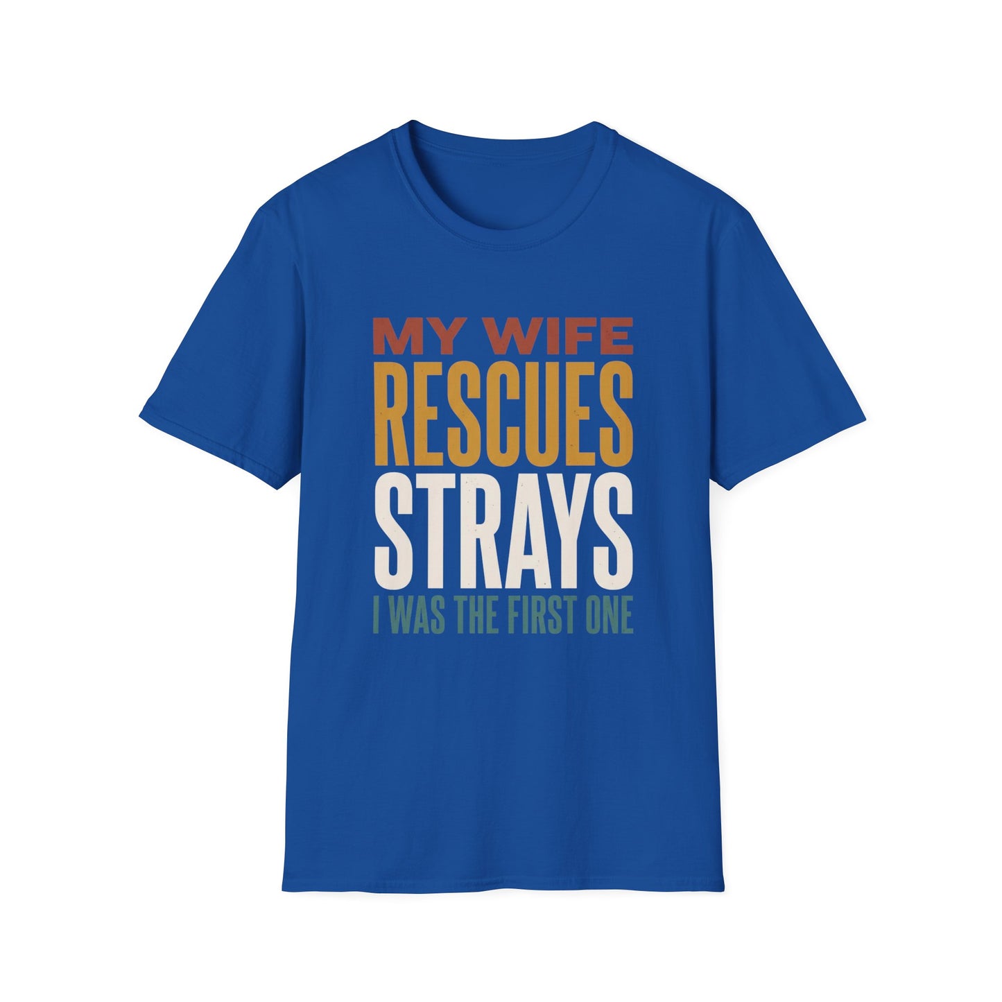 Gildan Softstyle Unisex Graphic Tee - My Wife Rescues Strays I Was The First One - Funny Husband Gift Shirt
