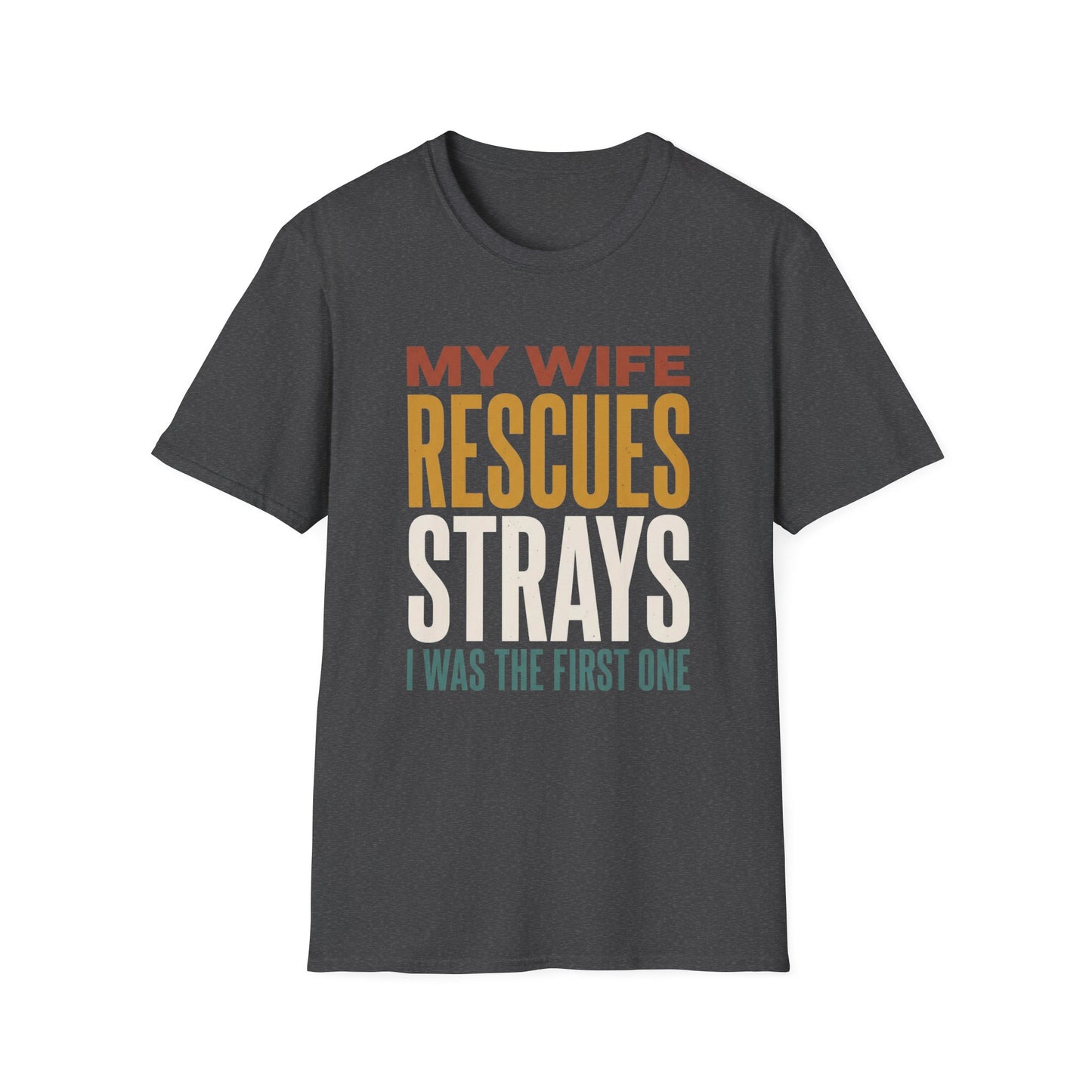 Gildan Softstyle Unisex Graphic Tee - My Wife Rescues Strays I Was The First One - Funny Husband Gift Shirt