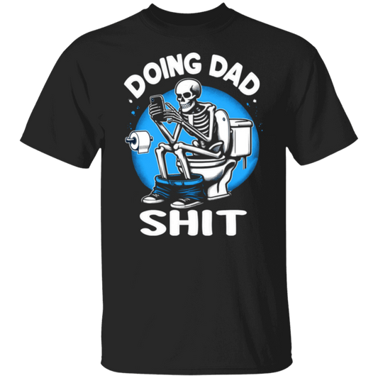 Skeleton "Doing Dad Shit" Funny T-Shirt