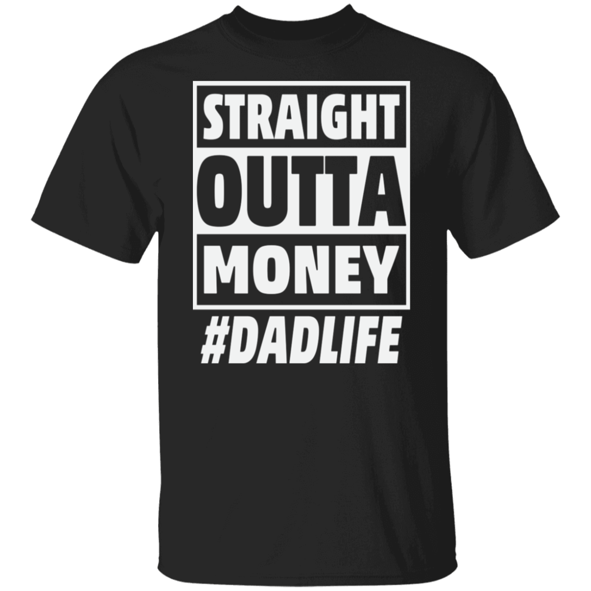 Straight Outta Money - Funny Dad T-Shirt