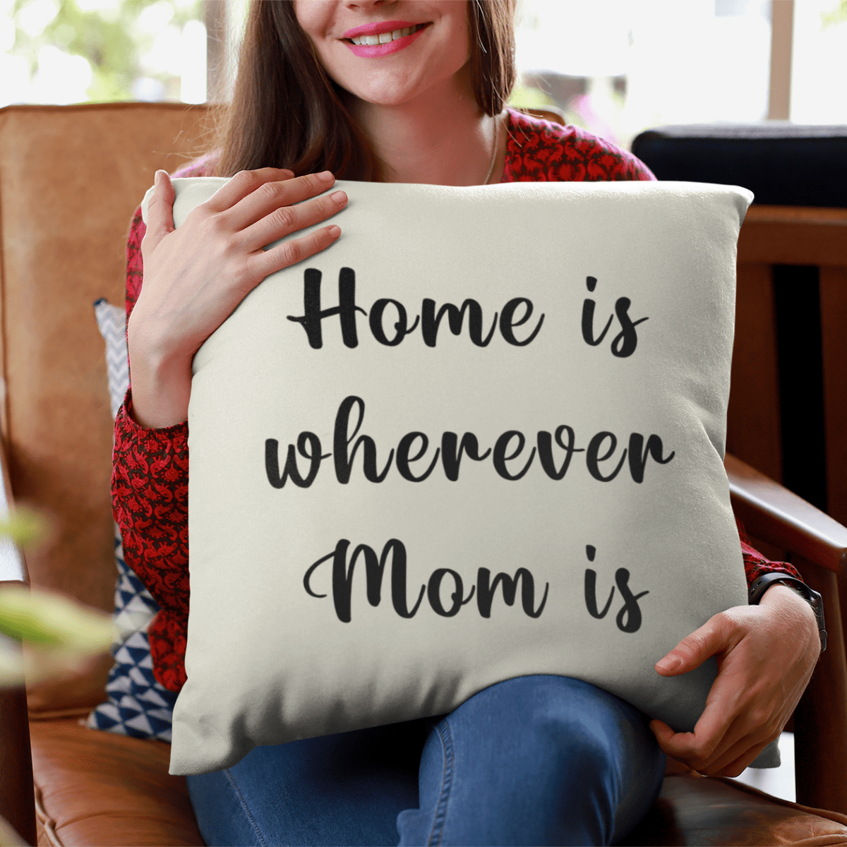 Pillow Gift "Home Is Wherever Mom Is"