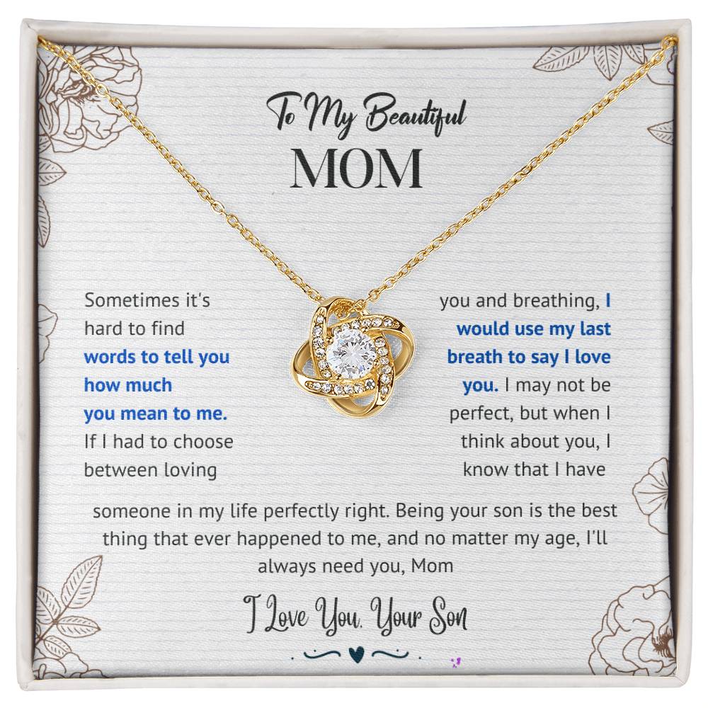 Mom I'll Always Need You Love Knot Necklace From Son