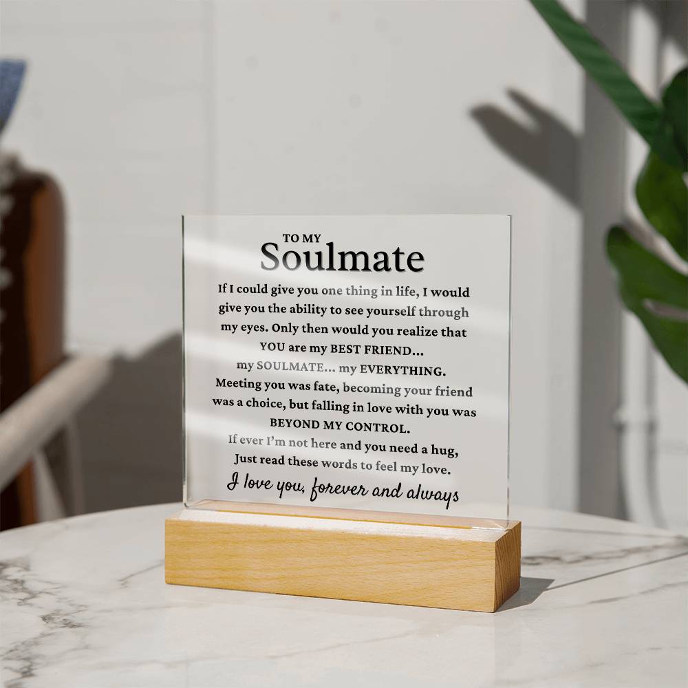 To My Soulmate "My Best Friend" Acrylic Plaque