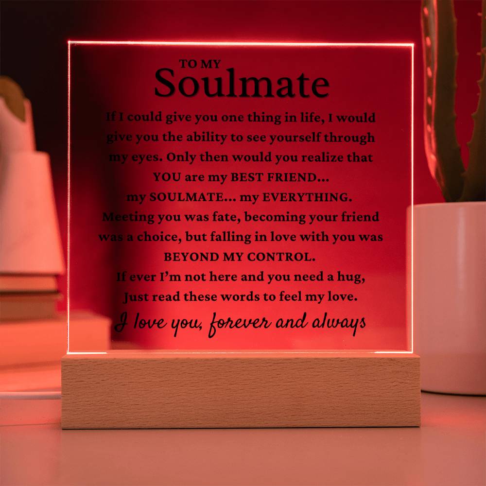 To My Soulmate "My Best Friend" Acrylic Plaque